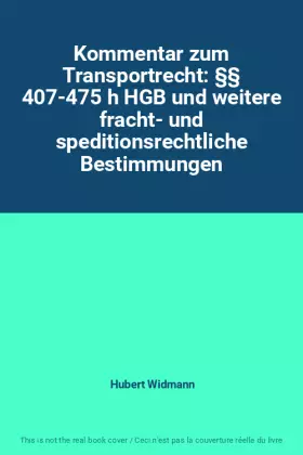 Couverture du produit · Kommentar zum Transportrecht: §§ 407-475 h HGB und weitere fracht- und speditionsrechtliche Bestimmungen
