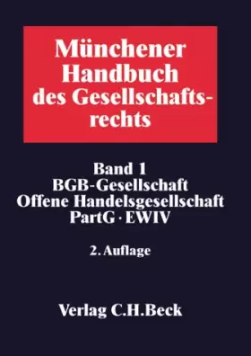 Couverture du produit · Münchener Handbuch des Gesellschaftsrechts Bd. 1: BGB-Gesellschaft, Offene Handelsgesellschaft, Partnerschaftsgesellschaft, Par