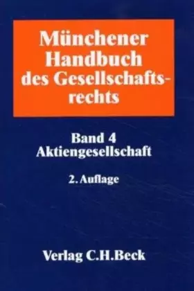 Couverture du produit · Münchener Handbuch des Gesellschaftsrechts, 4 Bde., Bd.4, Aktiengesellschaft