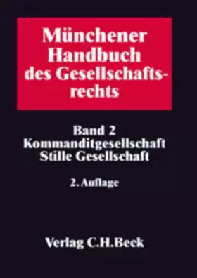 Couverture du produit · Münchener Handbuch des Gesellschaftsrechts Bd. 2: Kommanditgesellschaft, GmbH & Co. KG, Publikums-KG, Stille Gesellschaft