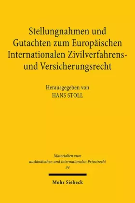 Couverture du produit · Stellungnahmen und Gutachten zum Europäischen Internationalen Zivilverfahrens- und Versicherungsrecht (Materialien zum ausländi