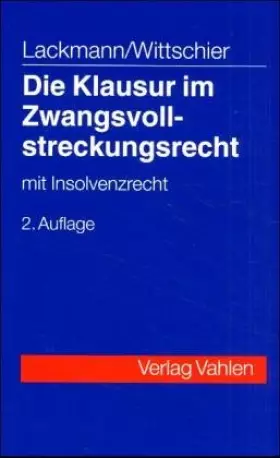 Couverture du produit · Die Klausur im Zwangsvollstreckungsrecht: mit Insolvenzrecht, Rechtsstand: 20050101