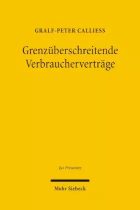 Couverture du produit · Grenzüberschreitende Verbraucherverträge: Rechtssicherheit und Gerechtigkeit auf dem elektronischen Weltmarktplatz (Jus Privatu