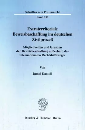 Couverture du produit · Extraterritoriale Beweisbeschaffung im deutschen Zivilprozeß. Möglichkeiten und Grenzen der Beweisbeschaffung außerhalb des int