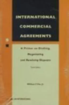 Couverture du produit · International Commercial Agreements:A Primer on Drafting, Negotiating and Resolving Disputes: A Functional Primer on Drafting,