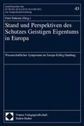 Couverture du produit · Stand und Perspektiven des Schutzes Geistigen Eigentums in Europa: Wissenschaftliches Symposium im Europa-Kolleg Hamburg