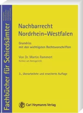 Couverture du produit · Nachbarrecht Nordrhein-Westfalen: Grundriß mit den wichtigsten Rechtsvorschriften (Fachbücher für Schiedsämter)