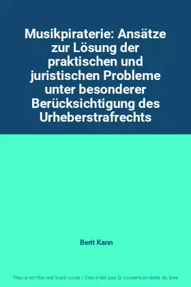 Couverture du produit · Musikpiraterie: Ansätze zur Lösung der praktischen und juristischen Probleme unter besonderer Berücksichtigung des Urheberstraf