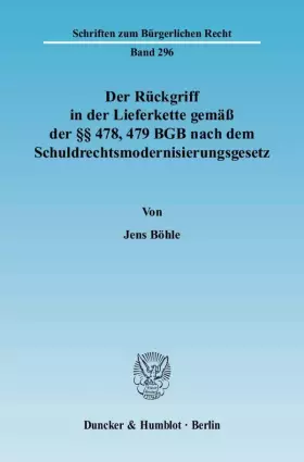Couverture du produit · Der Rückgriff in der Lieferkette gemäß der §§ 478, 479 BGB nach dem Schuldrechtsmodernisierungsgesetz.: Dissertationsschrift (S