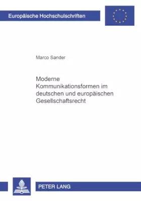 Couverture du produit · Moderne Kommunikationsformen im deutschen und europäischen Gesellschaftsrecht: Dissertationsschrift (Europäische Hochschulschri