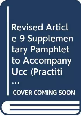 Couverture du produit · Revised Article 9 Supplementary Pamphlet to Accompany Ucc (Practitioner Treatise Series)
