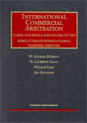 Couverture du produit · International Commercial Arbitration: Cases, Materials and Notes on the Resolution of International Business Disputes (Universi