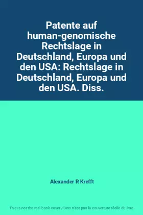 Couverture du produit · Patente auf human-genomische Rechtslage in Deutschland, Europa und den USA: Rechtslage in Deutschland, Europa und den USA. Diss