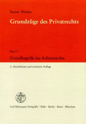 Couverture du produit · Grundzüge des Privatrechts 5. Grundbegriffe des Arbeitsrechts