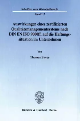 Couverture du produit · Auswirkungen eines zertifizierten Qualitätsmanagementsystems nach DIN EN ISO 9000ff. auf die Haftungssituation im Unternehmen. 