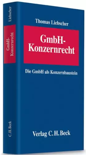Couverture du produit · GmbH-Konzernrecht: Die GmbH als Konzernbaustein