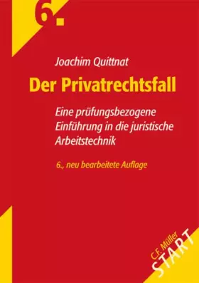 Couverture du produit · Der Privatrechtsfall: Eine prüfungsbezogene Einführung in die juristische Arbeitstechnik (Start ins Rechtsgebiet)