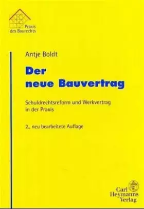 Couverture du produit · Der neue Bauvertrag: Schuldrechtsreform und Werkvertrag in der Praxis (Praxis des Baurechts)
