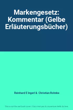 Couverture du produit · Markengesetz: Kommentar (Gelbe Erläuterungsbücher)