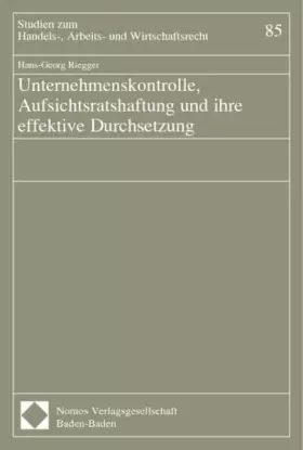 Couverture du produit · Unternehmenskontrolle, Aufsichtsratshaftung und ihre effektive Durchsetzung (Studien zum Handels-, Arbeits- und Wirtschaftsrech