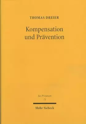 Couverture du produit · Kompensation und Prävention: Rechtsfolgen der unerlaubten Handlung im Bürgerlichen, Immaterial-, Güter- und Wettbewerbsrecht (J