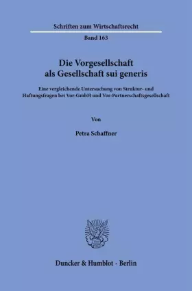 Couverture du produit · Die Vorgesellschaft als Gesellschaft sui generis.: Eine vergleichende Untersuchung von Struktur- und Haftungsfragen bei Vor-Gmb