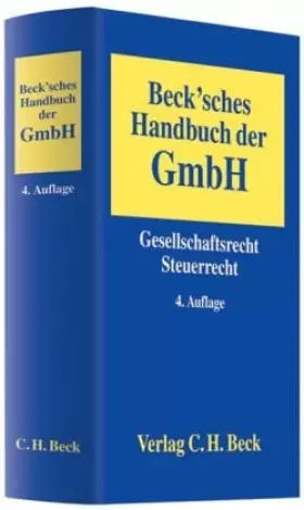 Couverture du produit · Beck'sches Handbuch der GmbH: Gesellschaftsrecht, Steuerrecht
