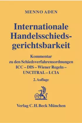 Couverture du produit · Internationale Handelsschiedsgerichtsbarkeit: Kommentar zu den Schiedsverfahrensordnungen ICC - DIS - Wiener Regeln - UNCITRAL 