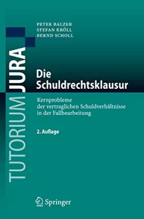 Couverture du produit · Die Schuldrechtsklausur: Kernprobleme der vertraglichen Schuldverhältnisse in der Fallbearbeitung (Tutorium Jura)