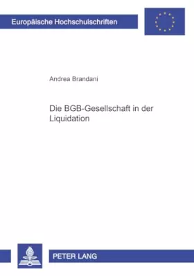 Couverture du produit · Die BGB-Gesellschaft in der Liquidation: Dissertationsschrift (Europäische Hochschulschriften Recht / Reihe 2: Rechtswissenscha
