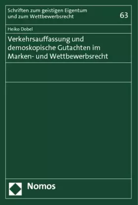 Couverture du produit · Verkehrsauffassung und demoskopische Gutachten im Marken- und Wettbewerbsrecht (Schriften zum geistigen Eigentum und zum Wettbe
