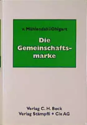 Couverture du produit · Die Gemeinschaftsmarke: Systematische Darstellung des Rechts der Gemeinschaftsmarke sowie Texte zur Gemeinschaftsmarke