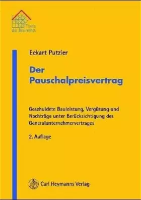 Couverture du produit · Der Pauschalpreisvertrag: Geschuldete Bauleistung, Vergütung und Nachträge unter Berücksichtigung des Generalunternehmervertrag