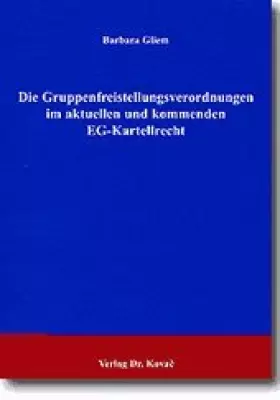 Couverture du produit · Die Gruppenfreistellungsverordnungen im aktuellen und kommenden EG-Kartellrecht (Studienreihe Wirtschaftsrechtliche Forschungse