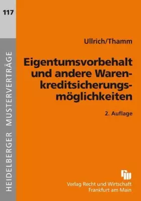 Couverture du produit · Eigentumsvorbehalt und andere Warenkreditsicherungsmöglichkeiten (Heidelberger Musterverträge)