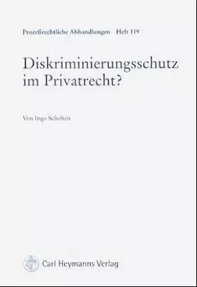 Couverture du produit · Diskriminierungsschutz im Privatrecht?: Beweis- und verfahrensrechtliche Probleme der Umsetzung der Richtlinie 200/43/EG: Diss.