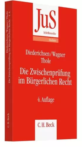 Couverture du produit · Die Zwischenprüfung im Bürgerlichen Recht: Bis zur 3. Auflage erschienen u. d. T.: Diederichsen/Wagner, Die Anfängerübung im Bü