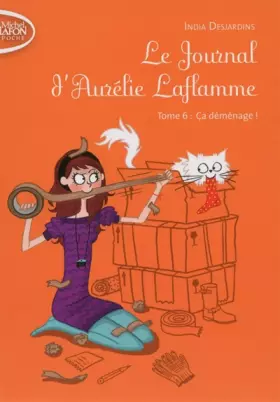 Couverture du produit · Le Journal d'Aurélie Laflamme - tome 6 Ca déménage !