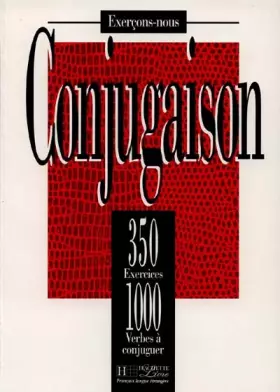Couverture du produit · Conjugaison : 350 exercices - 1000 verbes à conjuguer
