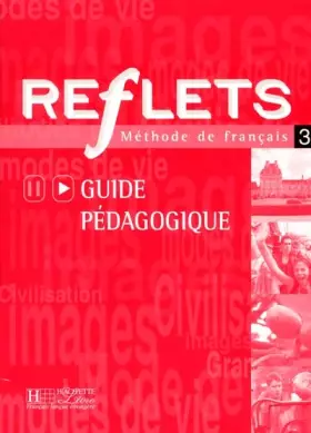 Couverture du produit · Reflets 3 : Méthode de français (Guide pédagogique)