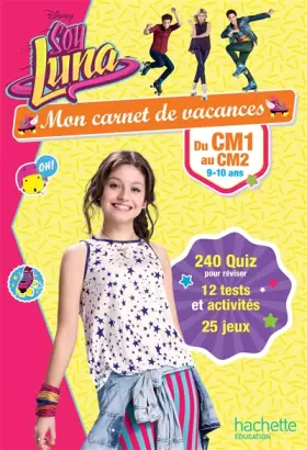 Couverture du produit · Mon carnet de vacances Soy Luna du CM1 au CM2 - Cahier de vacances