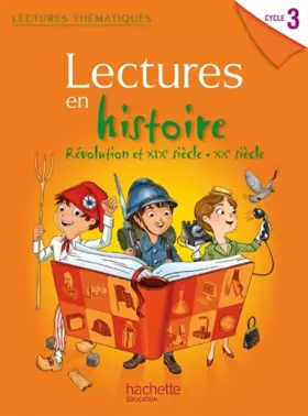 Couverture du produit · Lectures thematiques Cycle 3 - Histoire XIXe-XXe siècles - Elève - Ed. 2014
