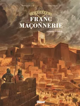 Couverture du produit · L'Épopée de la franc-maçonnerie - Tome 01: L'ombre d'Hiram