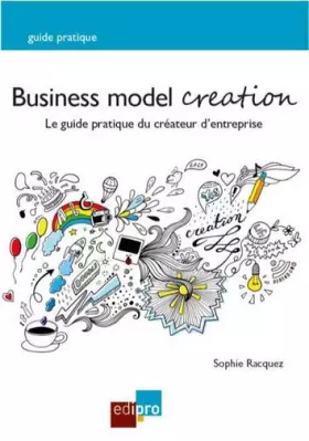 Couverture du produit · Business model creation. Le guide pratique du créateur d'entreprise