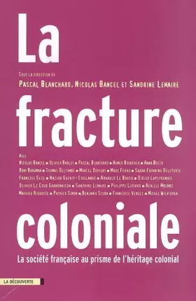 Couverture du produit · La fracture coloniale : La société française au prisme de l'héritage colonial