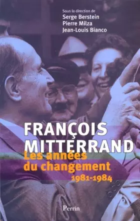 Couverture du produit · François Mitterrand, 1981-1984, les années du changement