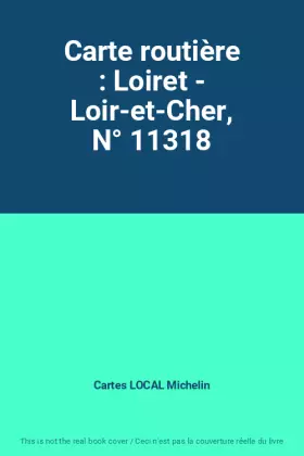 Couverture du produit · Carte routière : Loiret - Loir-et-Cher, N° 11318