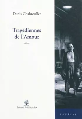 Couverture du produit · Tragédiennes de l'amour
