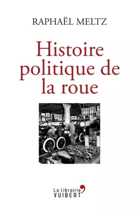 Couverture du produit · Histoire politique de la roue