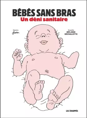Couverture du produit · Bébés sans bras - Un déni sanitaire